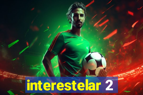 interestelar 2